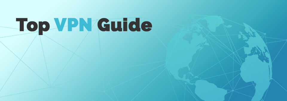 Top VPN Guide